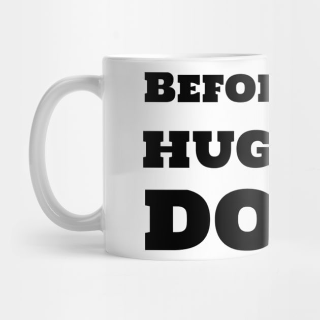 Before you hug me, DON'T by TeeGeek Boutique